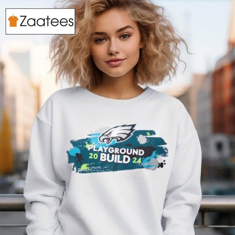 2024 Eagles Playground Build Shirt