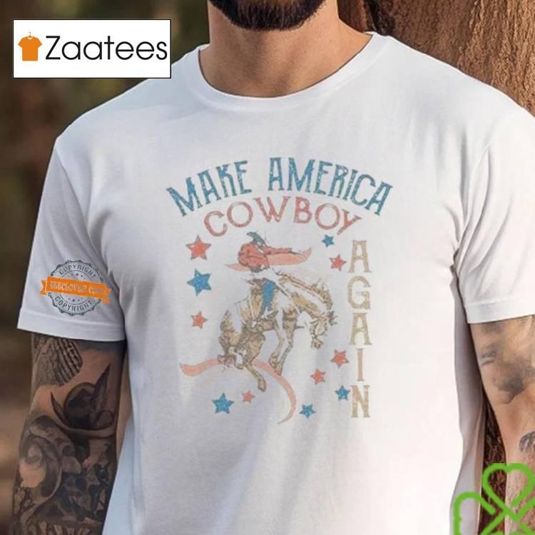 Make America Cowboy Again 4th Of July Shirt