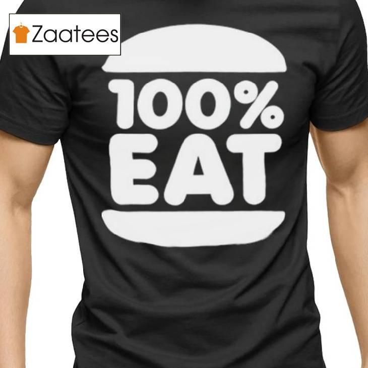 100 Percent Eat Shirt