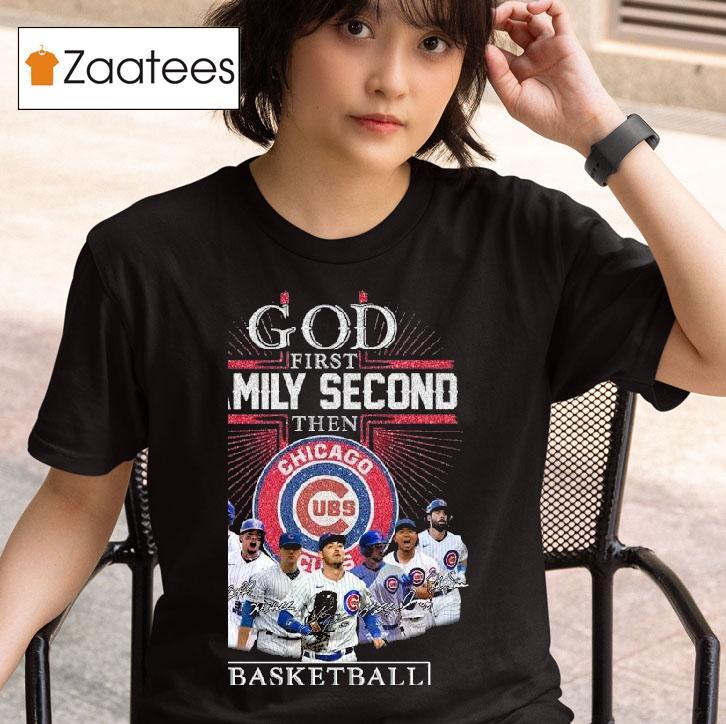  God First Family Second Then Chicago Cubs Baseball Signatures Tshirt 