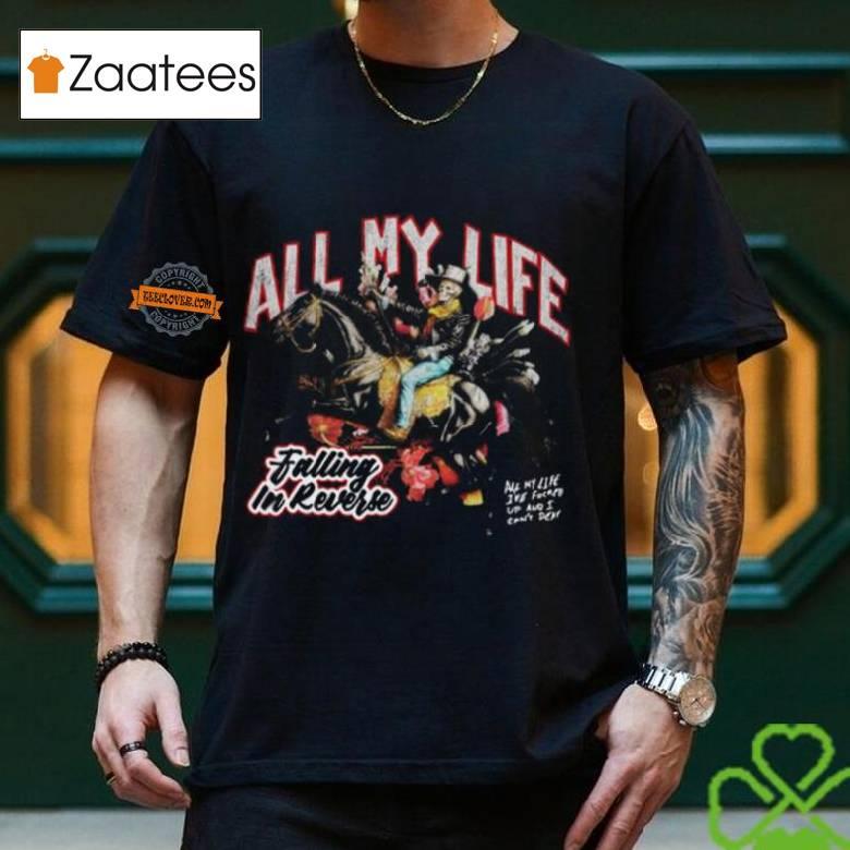 All My Life Falling In Reverse 2024 Shirt