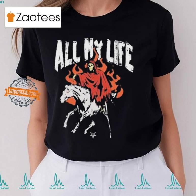 All My Life Reaper Horse Shirt