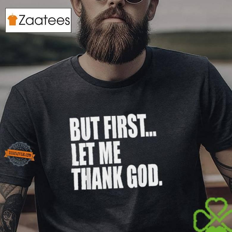 Celtics Head Coach But First Let Me Thank God Shirt