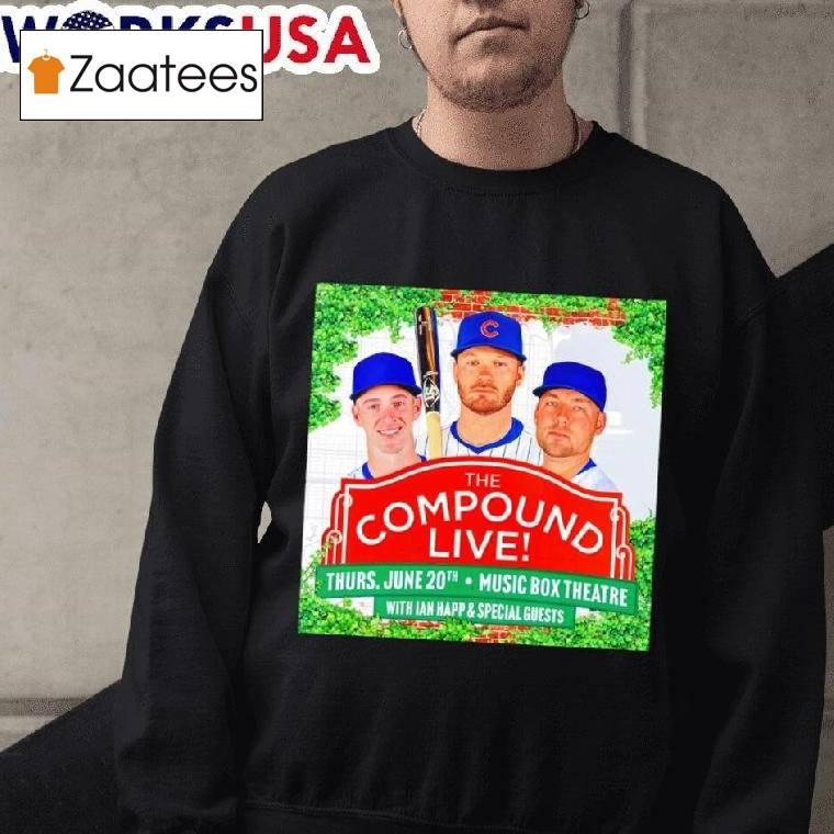 Chicago Cubs The Compound Live Thurs June 20th Music Box Theatre Shirt