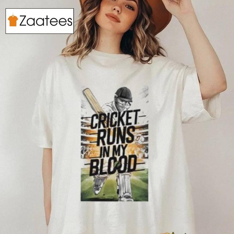 Cricket Runs In My Blood T Shirt