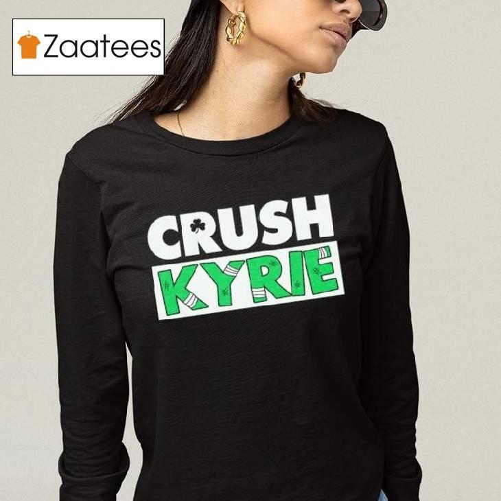 Crush Kyrie Boston Basketball Shirt