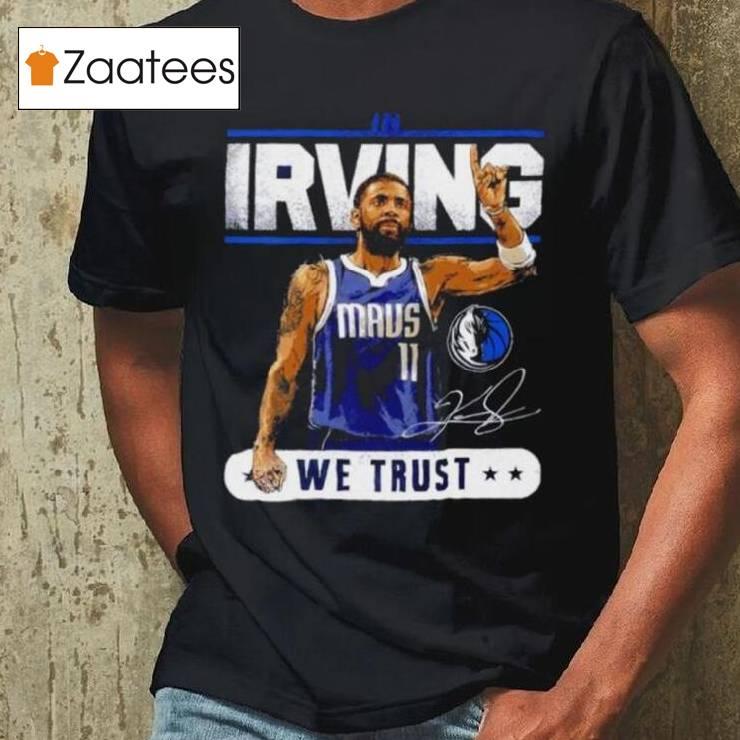 Dallas Mavericks In Kyrie Irving We Trust Signature Retro Shirt