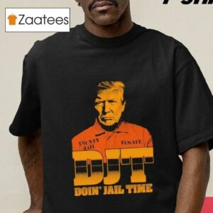 Donald Trump Djt Doin' Jail Time Shirt