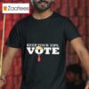 Donald Trump Keep Your Tips Vote Tshirt