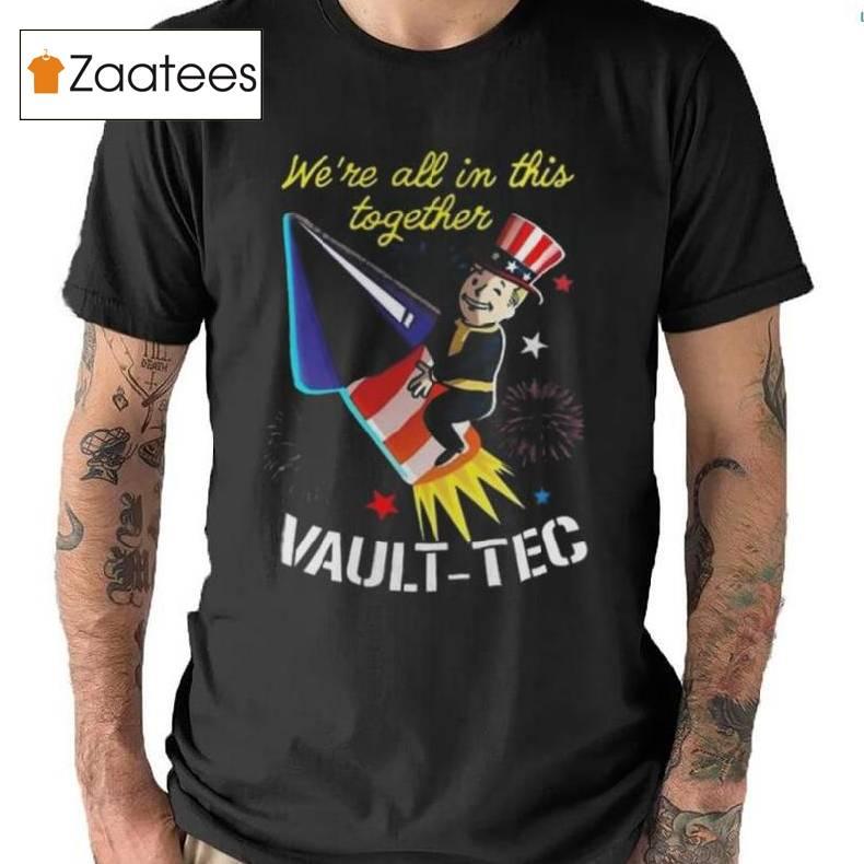 Fallout We’re All In This Together Vault Tec 4th Of July T Shirt