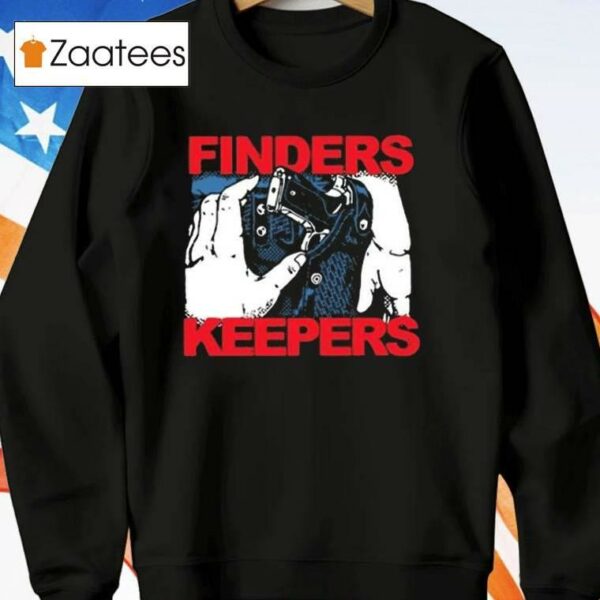 Finders Keepers Shirt