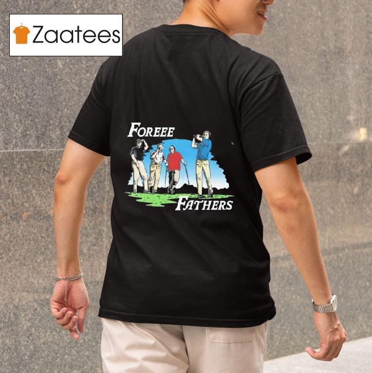 Foreee Fathers Golf Tshirt 