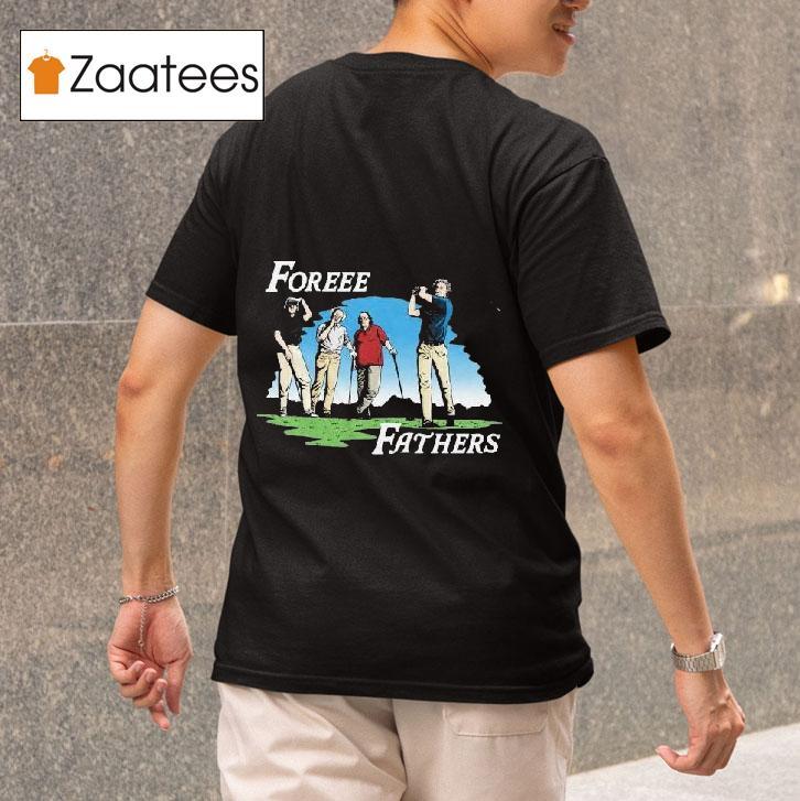 Foreee Fathers Golfing S Tshirt 