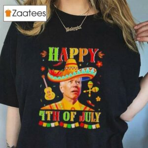 Happy 4th Of July Or Cinco De Mayo Confused Joe Biden Shirt