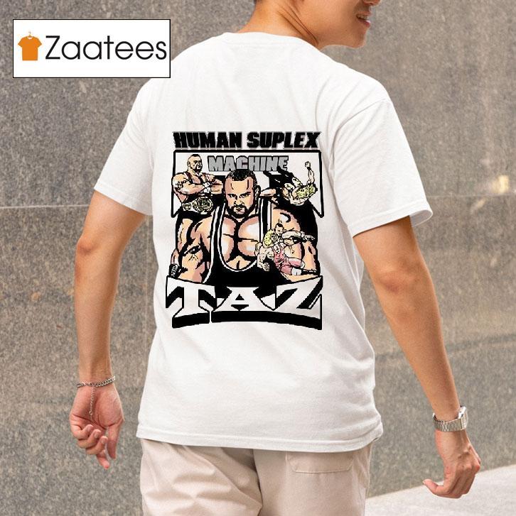 Human Suplex Machine Taz S Tshirt 