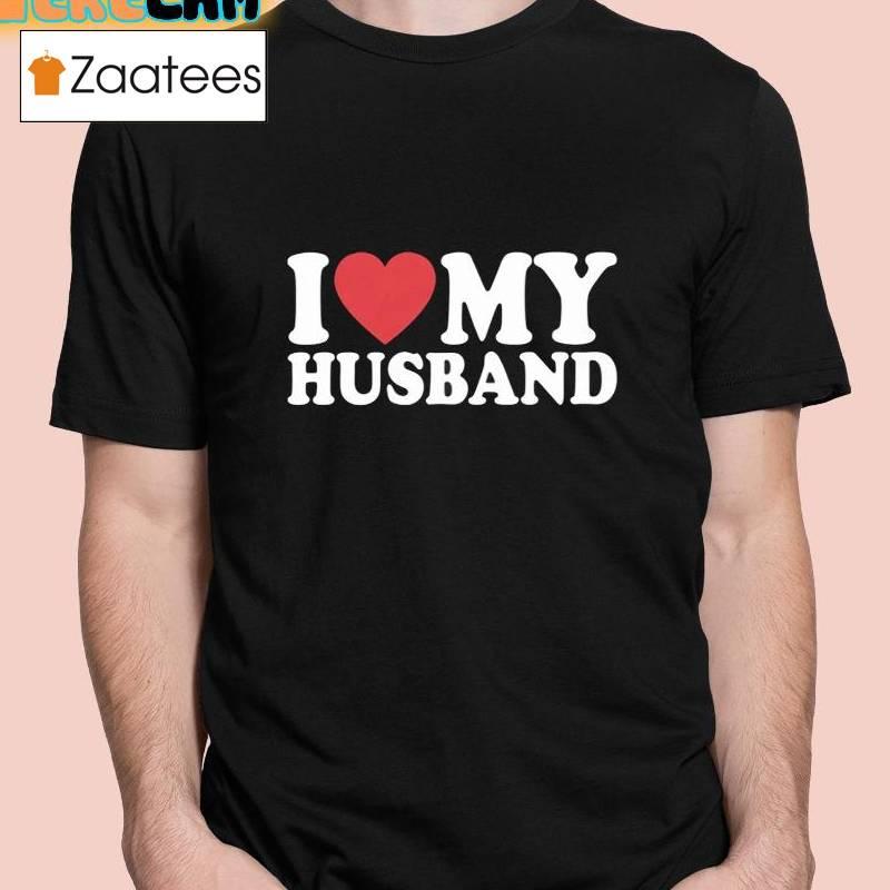 I Love My Husband Shirt