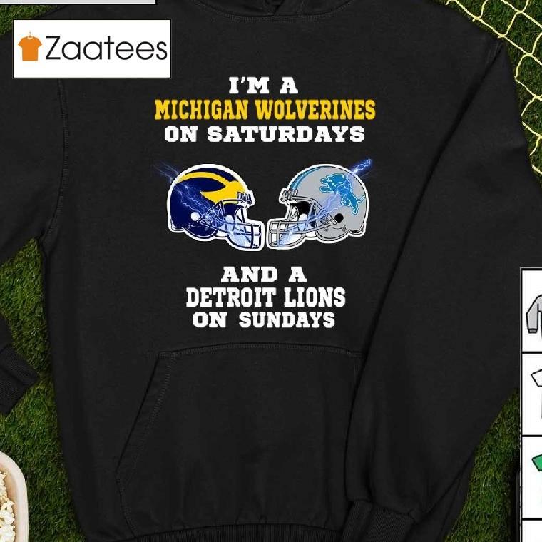 I’m A Michigan Wolverines And A Detroit Lions On Sundays Helmet Shirt