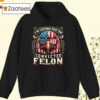 I'm Voting For The Convicted Felon Pro Trump 2024 Shirt