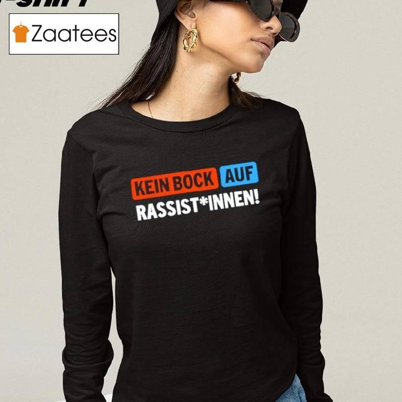 Kein Bock Auf Rassist Innen Shirt