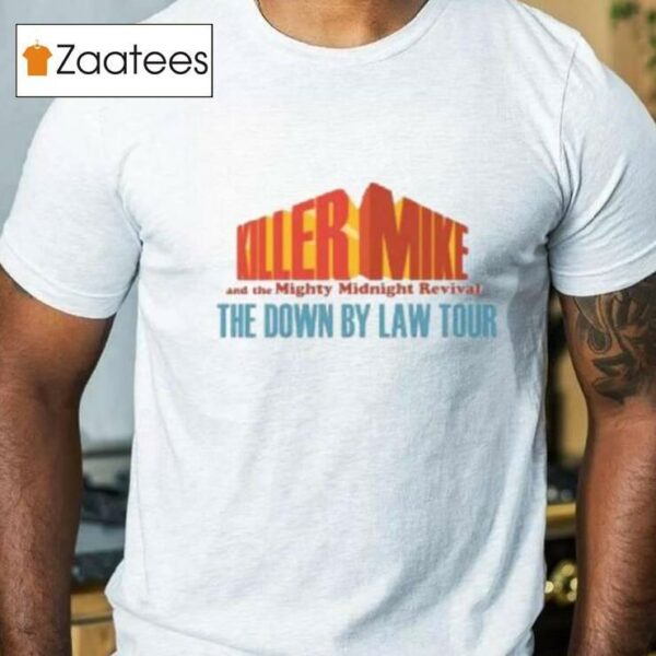 Killer Mike Down By Law Tour Shirts