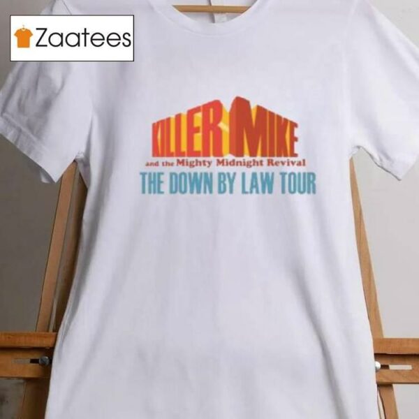 Killer Mike Down By Law Tour Shirts