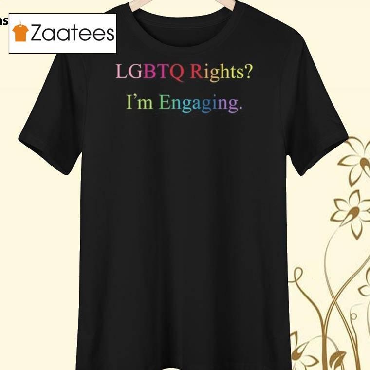 Meredithmarks I'm Engaging With Lgbtq Rights Shirt