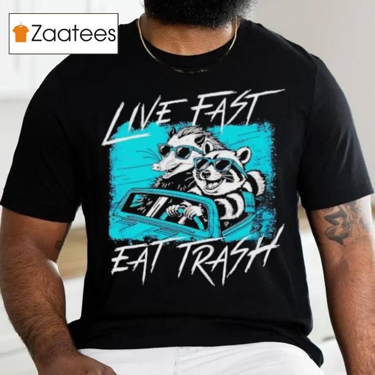 Possom And Raccoon Live Fast Eat Trash Shirt