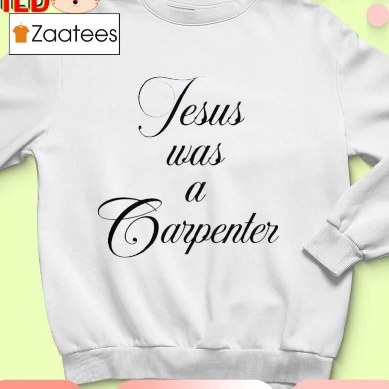 Sabrina Carpenter Jesus Was A Carpenter Shirt