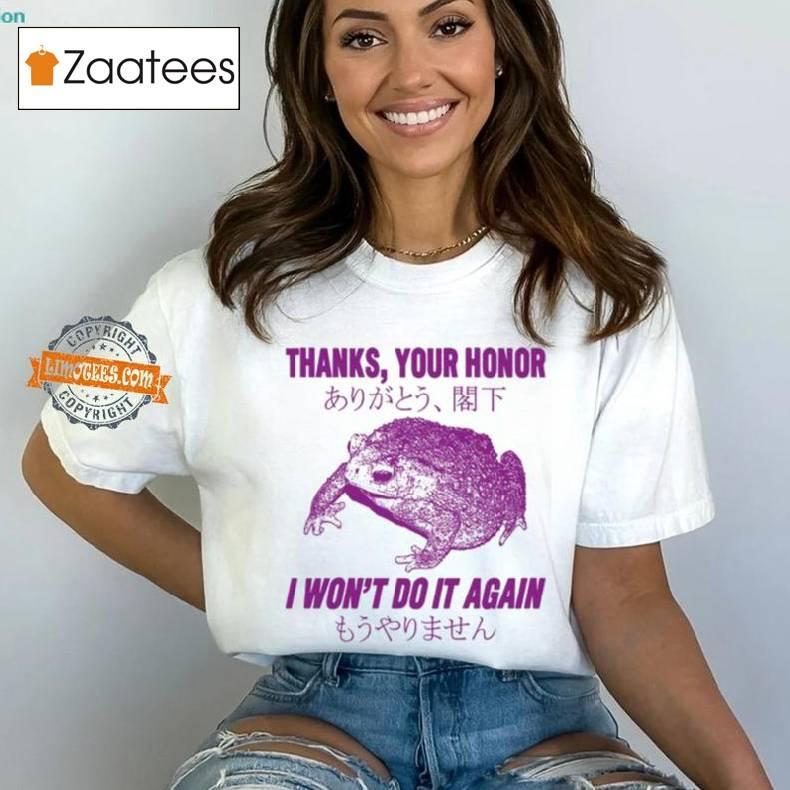 Thanks, Your Honor I Won't Do It Again Frog Shirt