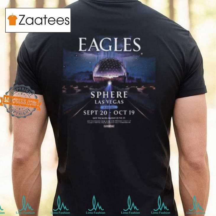 The Eagles Have Announced A Residency At Sphere In Las Vegas Featuring Eight Showst Shirt