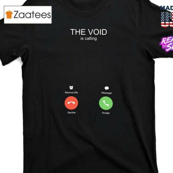 The Void Is Calling Shirt
