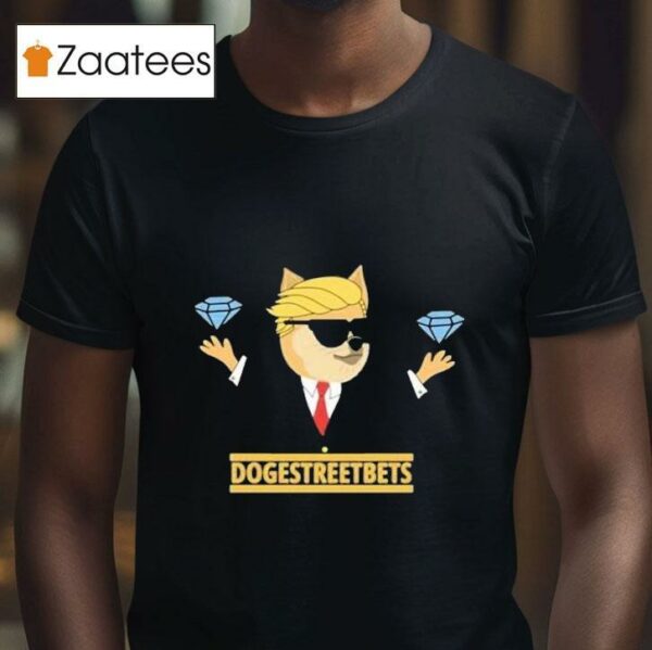 Trump Diamond Dogestreetbets S Tshirt
