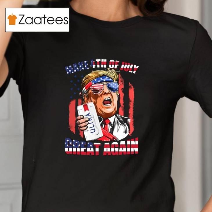 Trump Make 4th Of July Great Again Shirt