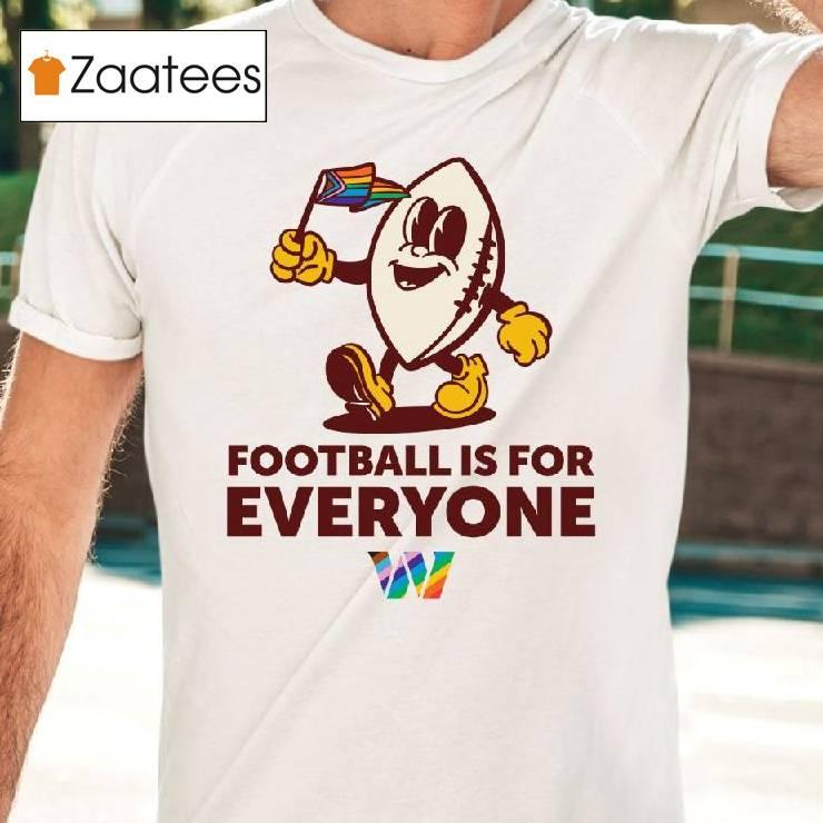 Washington Commanders Football Is For Everyone Shirt