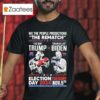 We The People Productions The Rematch The Don Trump Vs Crooked Joe Biden Election Day S Tshirt