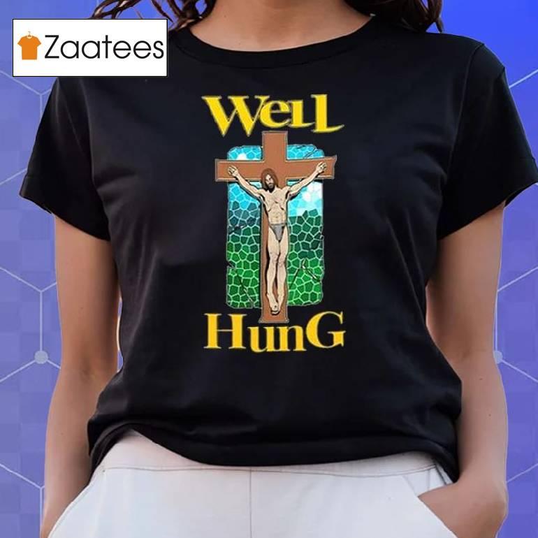 Well Hung Jesus T Shirt