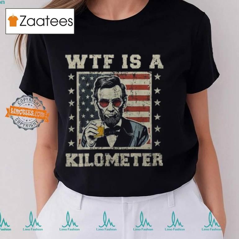 Wtf Is A Kilometer Abe Lincoln July 4th Patriotic Men's T Shirt