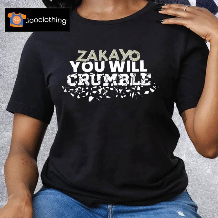 Zakayo You Will Crumble Shirt